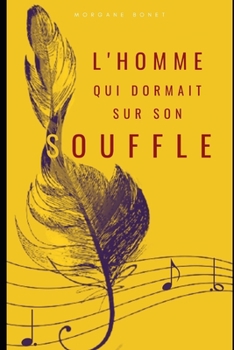 Paperback L'Homme qui Dormait sur son Souffle [French] Book