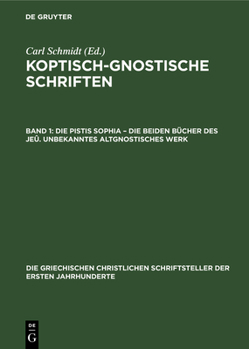 Hardcover Die Pistis Sophia - Die Beiden Bücher Des Jeû. Unbekanntes Altgnostisches Werk [German] Book