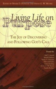 Living Life on Purpose: The Joy of Discovering and Following God's Call