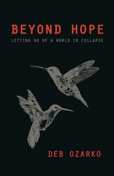 Paperback Beyond Hope: Letting Go of a World in Collapse Book