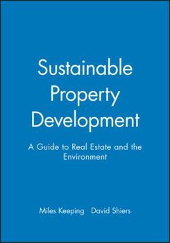 Paperback Sustainable Property Development: A Guide to Real Estate and the Environment Book