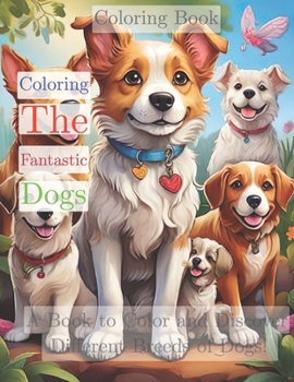 Coloring Book: The Fantastic Dogs