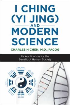 Paperback I Ching (Yi Jing) and Modern Science: Its Application for the Benefit of Human Society Book