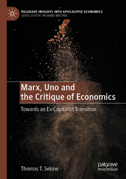 Marx, Uno and the Critique of Economics: Towards an Ex-Capitalist Transition