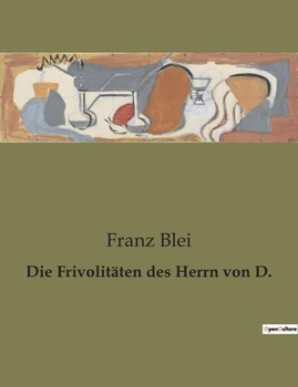 Paperback Die Frivolitäten des Herrn von D. [German] Book