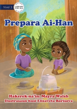 Paperback Preparing Food - Prepara Ai-Han [Tetum] Book