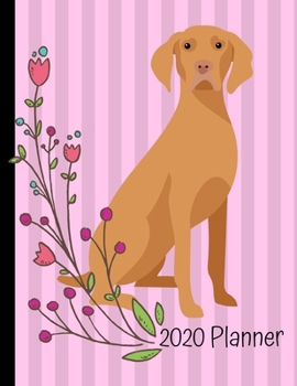 Paperback 2020 Planner: Vizsla Dog Pink 2020 Weekly Planner Organizer Dated Calendar And ToDo List Tracker Notebook Book