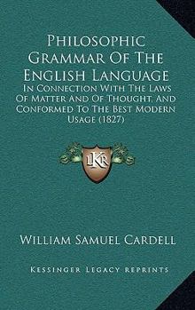 Philosophic Grammar of the English Language: In Connection With the Laws of Matter and of Thought ...