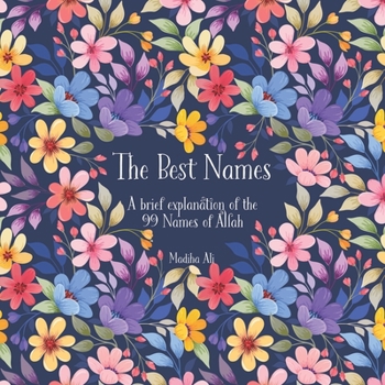 Paperback The Best Names: A brief explanation of the 99 Names of Allah Asma ul Husna Book