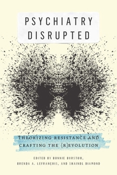 Psychiatry Disrupted: Theorizing Resistance and Crafting the (R)Evolution Book Cover