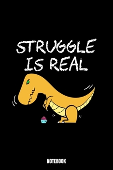 Paperback Struggle Is Real Notebook: Dinosaur Jogging Training Log I Runners Training Journal I Running Log Journal I Running Diary I Runners Training Log Book