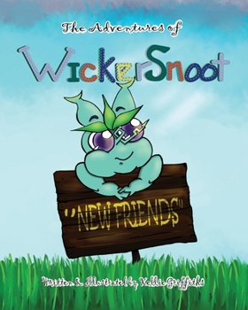 Paperback The Adventures of Wickersnoot: New Friends Book