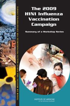 Paperback The 2009 H1n1 Influenza Vaccination Campaign: Summary of a Workshop Series Book