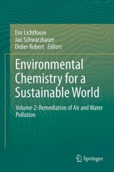 Paperback Environmental Chemistry for a Sustainable World: Volume 2: Remediation of Air and Water Pollution Book