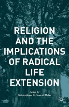 Paperback Religion and the Implications of Radical Life Extension Book