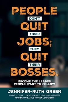 Paperback People Don't Quit Their Jobs; They Quit Their Bosses: Become the Leader People Want to Follow Book