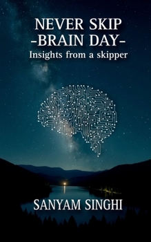 Never Skip Brain Day: Insights from a skipper