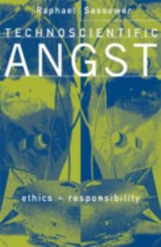 Paperback Technoscientific Angst: Ethics and Responsibility Book