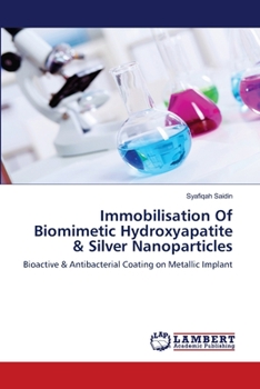 Paperback Immobilisation Of Biomimetic Hydroxyapatite & Silver Nanoparticles Book