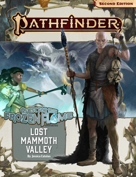 Pathfinder Adventure Path: Lost Mammoth Valley (Quest for the Frozen Flame 2 of 3 (P2)