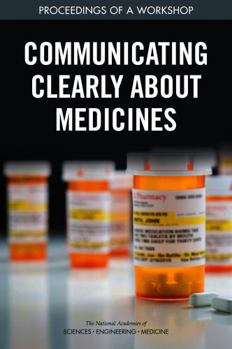 Communicating Clearly About Medicines: Proceedings of a Workshop