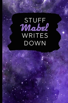 Stuff Mabel Writes Down: Personalized Journal / Notebook (6 x 9 inch) with 110 wide ruled pages inside [Purple Cosmos]