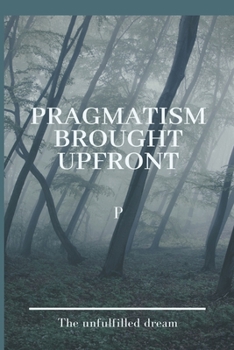 Paperback Pragmatism Brought Upfront Book