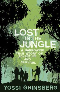 Paperback Lost in the Jungle: A Harrowing True Story of Adventure and Survival Book