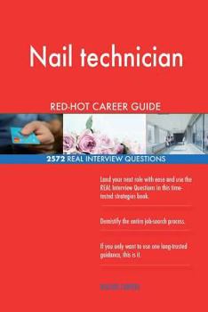 Paperback Nail technician RED-HOT Career Guide; 2572 REAL Interview Questions Book