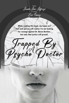 Paperback Trapped By A Psycho Doctor: A Warning to All Book