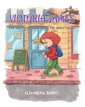 Paperback Victoria James: And the Mysterious Case of the Chilly Willies Book
