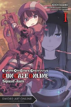 Paperback Sword Art Online Alternative Gun Gale Online, Vol. 1 (Light Novel): Squad Jam Volume 1 Book