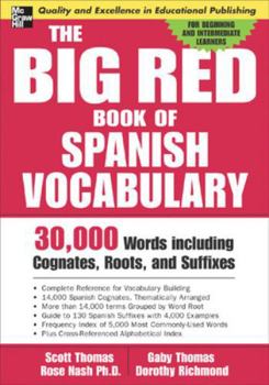 Paperback The Big Red Book of Spanish Vocabulary: 30,000 Words Through Cognates, Roots, and Suffixes Book