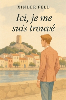 Paperback Ici, je me suis trouvé [French] Book