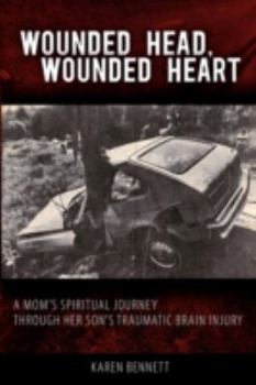 Paperback Wounded Head, Wounded Heart: A Mom's Journey Through Her Son's Traumatic Brain Injury Book