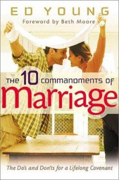 Hardcover The 10 Commandments of Marriage: The DOS and Don'ts for a Lifelong Covenant Book