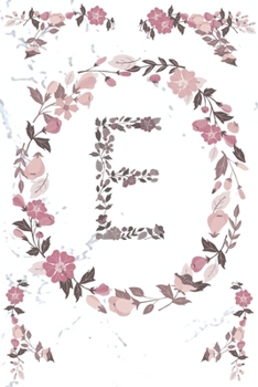 E Monogram Journal: Personalized Initial E, Motivational Heading Prompt - Lined Floral Notebook - Journal - Diary for Reflection