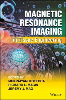 Hardcover Magnetic Resonance Imaging in Tissue Engineering Book