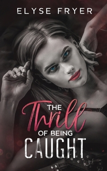 Paperback The Thrill of Being Caught Book