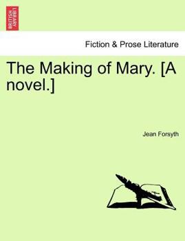 Paperback The Making of Mary. [A Novel.] Book