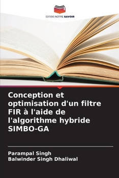 Paperback Conception et optimisation d'un filtre FIR à l'aide de l'algorithme hybride SIMBO-GA [French] Book