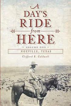 Paperback A Day's Ride from Here Volume 2: Noxville, Texas Book