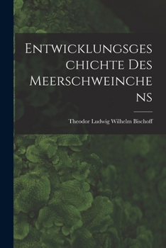 Paperback Entwicklungsgeschichte Des Meerschweinchens [German] Book
