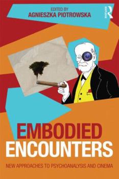Paperback Embodied Encounters: New approaches to psychoanalysis and cinema Book