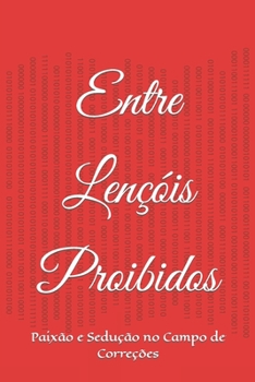 Paperback Entre Lençóis Proibidos: Paixão e Sedução no Campo de Correções [Portuguese] Book