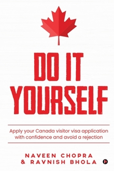Paperback Do It Yourself: Apply your Canada visitor visa application with confidence and avoid a rejection Book