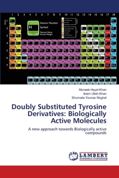 Paperback Doubly Substituted Tyrosine Derivatives: Biologically Active Molecules Book