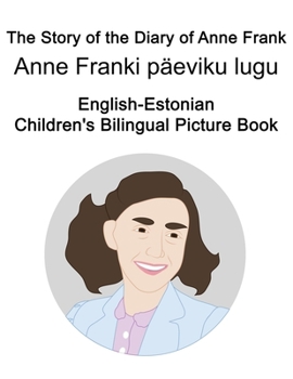 Paperback English-Estonian The Story of the Diary of Anne Frank/Anne Franki päeviku lugu Children's Bilingual Picture Book