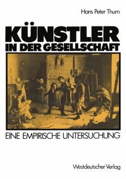 Paperback Künstler in Der Gesellschaft: Ergebnisse Einer Befragung Unter Bildenden Künstlern in Düsseldorf Und Umgebung [German] Book