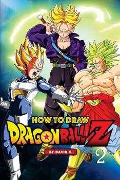 Paperback How to Draw Dragonball Z #2: The Step-By-Step Dragon Ball Z Drawing Book